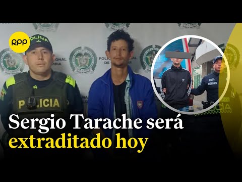 Sergio Tarache: Policía informa que ya inició el proceso de su extradición
