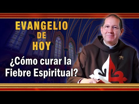 #EVANGELIO DE HOY - Miércoles 1 de Septiembre | ¿Cómo curar la Fiebre Espiritual #EvangeliodeHoy