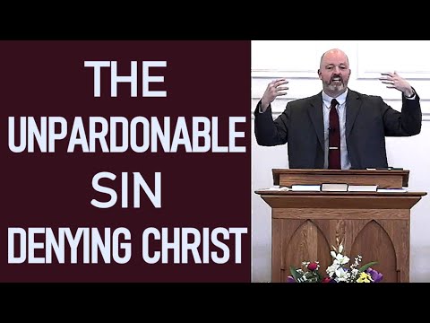 The Unpardonable Sin & Denying Christ - Pastor Patrick Hines Sermon