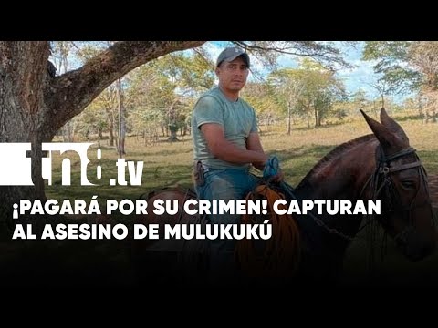 «Nadie se va de esta tierra sin pagar»: reacciones a captura del asesino de Mulukukú - Nicaragua