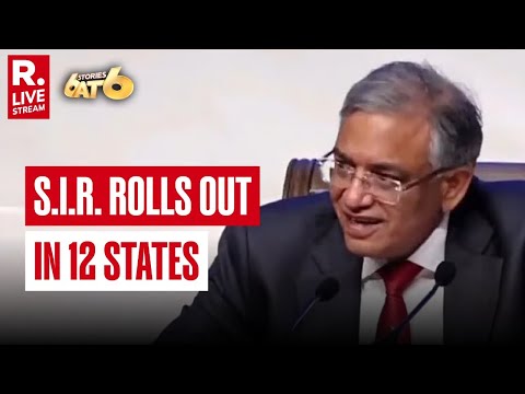 6 Stories At LIVE:  Election Commission Confirms Rolling Out SIR In 12 States In Phase 2 |Voter List
