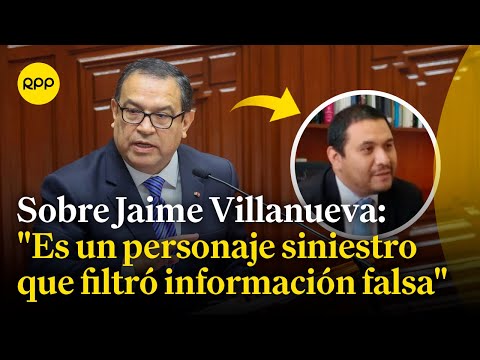 Alberto Otárola brindó declaraciones sobre Jaime Villanueva