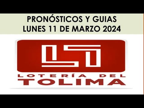 PRONÓSTICOS Y GUIAS PARA LA LOTERIA DEL TOLIMA LUNES 11 DE MARZO 2024