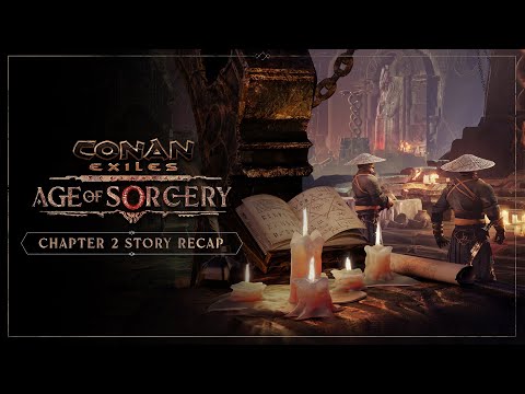 Conan Exiles: Age of Sorcery — Chapter 2 Story Recap
