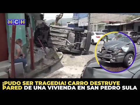 ¡Pudo ser tragedia! Carro destruye pared de una vivienda en San Pedro Sula