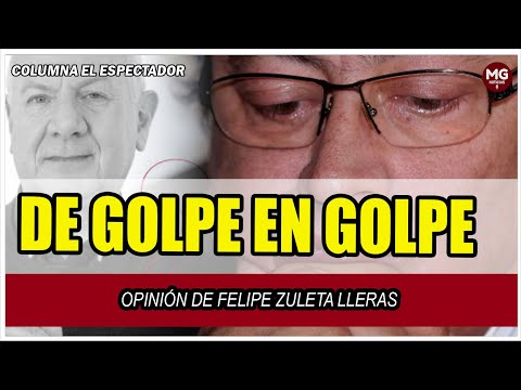 DE GOLPE EN GOLPE (Presidente absolutamente desesperado, acorralado y asustado) || Felipe Zuleta