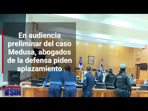 En audiencia preliminar del caso Medusa, abogados de la defensa piden aplazamiento