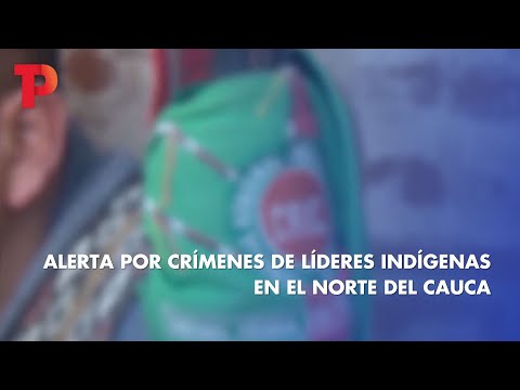 Alerta por crímenes de líderes indígenas en el norte del Cauca | 19.04.2023 | Telepacífico Noticias