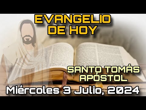 EVANGELIO DE HOY Miércoles 3 de Julio, 2024 - San Mateo: 20, 24-29 | SANTO TOMÁS, APÓSTOL