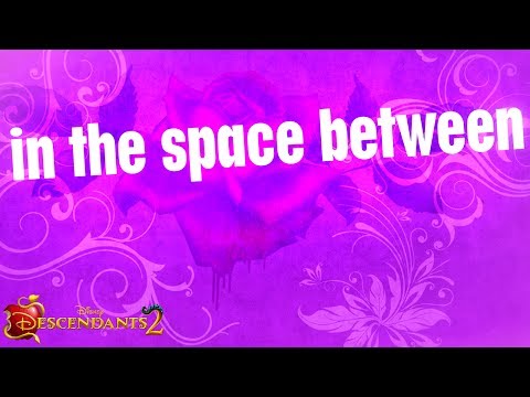 Space Between | Lyric Video | Descendants 2