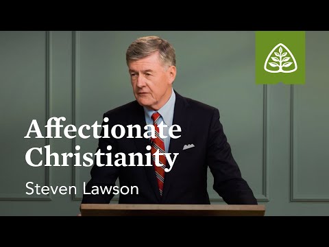 Affectionate Christianity: Rejoice in the Lord with Steven Lawson