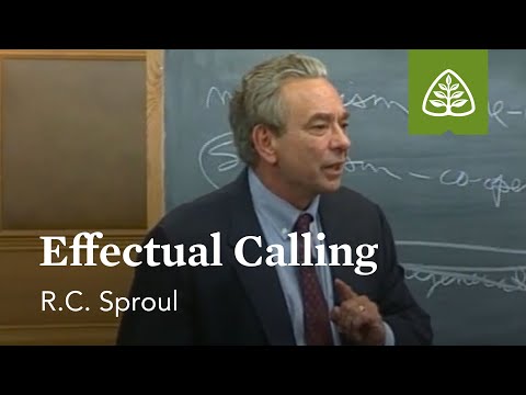 Effectual Calling: Foundations - An Overview of Systematic Theology with R.C. Sproul