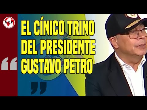 EL CÍNICO TRINO DEL PRESIDENTE PETRO ? Melquisedec Torres