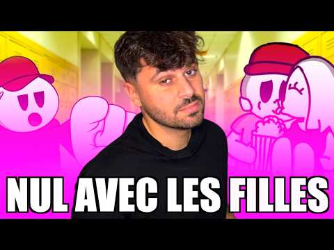 ÊTRE NUL avec les filles ! (Drague, couple et célibat)