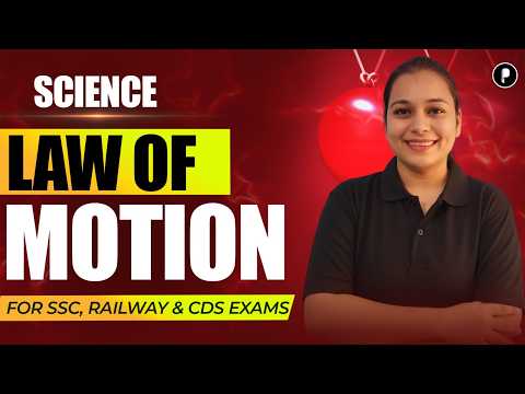 Motion & Laws of Motion | Speed, Velocity, Acceleration for SSC, Railway & CDS Physics