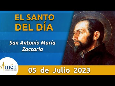 Santo de Hoy 5 de Julio l San Antonio María Zaccaria l Amén Comunicaciones