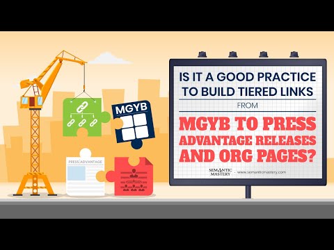 Is It A Good Practice To Build Tiered Links From MGYB To Press Advantage Releases And Org Pages?