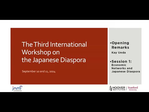 Opening Remarks and Session 1 | Third International Workshop on Japanese Diaspora