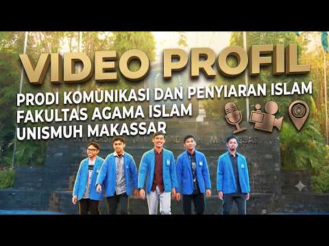 VIDEO PROFIL PRODI KOMUNIKASI DAN PENYIARAN ISLAM UNISMUH MAKASSAR
