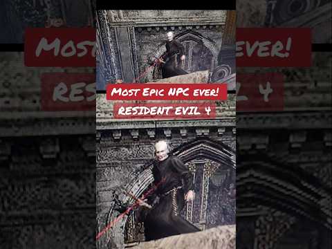 RE4 Most EPIC NPC Ever!!!