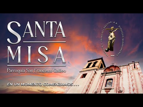 ? Santa Misa de Hoy I 22 de Mayo del 2024 I Querétaro, México [OFICIAL]