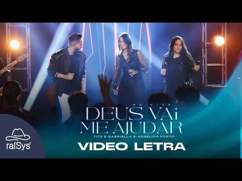 Tito e Gabriela e Angélica Porto | Deus Vai Me Ajudar [Vídeo Letra