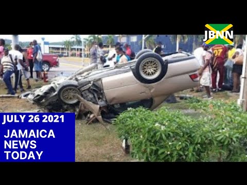 Jamaica News Today July 26 2021/JBNN