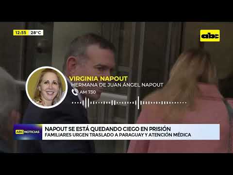 Napout se está quedando ciego en prisión y familiares urgen traslado a Paraguay
