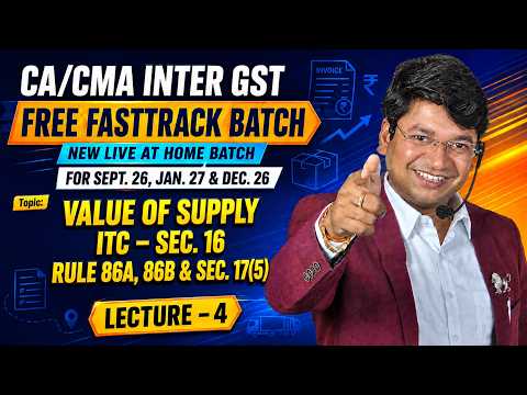 CA/CMA Inter GST - FREE Fasttrack Batch | New Live at Home Batch | Lecture 4 | For Sept. 26/Jan. 27
