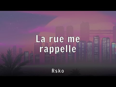 Rsko - La rue me rappelle (Lyrics)