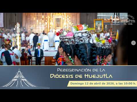 Diócesis de Huejutla, 12  de abril de 2026, 10:00 h.