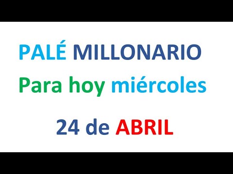 PALÉ MILLONARIO PARA HOY miércoles 24 de ABRIL, EL CAMPEÓN DE LOS NÚMEROS