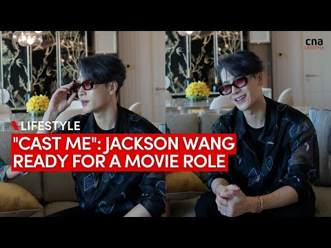 GOT7’s Jackson Wang says ready to be cast in a movie, shares advice for young people | CNA Lifestyle