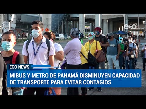 Mibus y Metro de Panamá disminuyen su capacidad para evitar contagios | ECO News