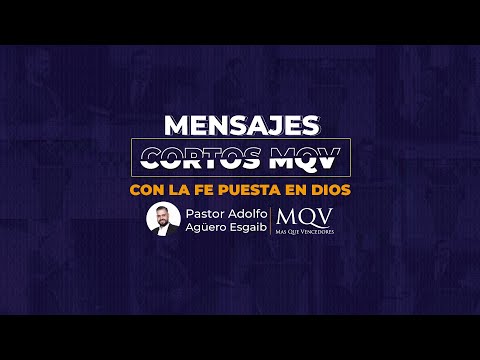 MC156 MENSAJES CORTOS MQV - Con la fe puesta en Dios