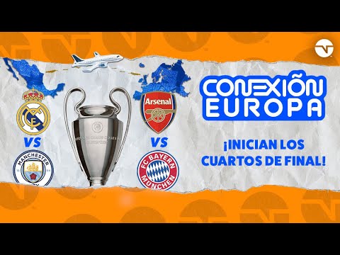 ¡MAÑANA INICIAN LOS CUARTOS DE FINAL DE LA UEFA CHAMPIONS LEAGUE!