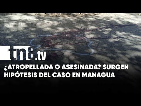 «Eso fue que la mataron»: Sospechan de taxi tras hecho sangriento en Managua - Nicaragua