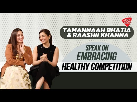 Tamannaah Bhatia & Raashii Khanna Speak On Embracing Healthy Competition