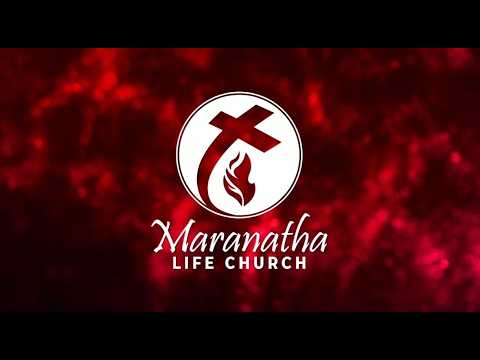Maranatha Life Church Sunday Worship July 19 2026