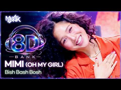 [🔊8D Bank] MIMI 미미 (OH MY GIRL) - Bish Bash Bosh | KBS WORLD TV 260821