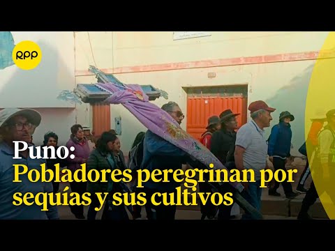 Puno: Pobladores de Huancané realizan peregrinación por sequías y que sus cultivos no sean afectados
