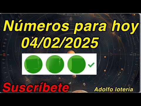 NÚMEROS PARA HOY 04/02/2025 un día especial para ganar