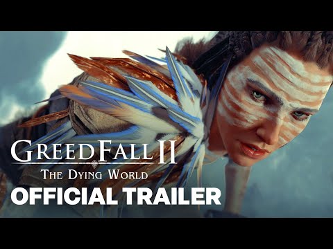 GreedFall II: The Dying World - Official Cinematic Trailer