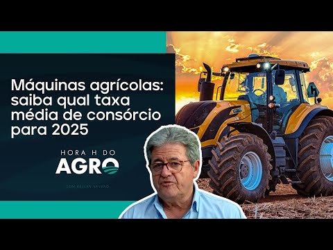 Safra recorde deverá elevar consórcios em 2025 | HORA H DO AGRO