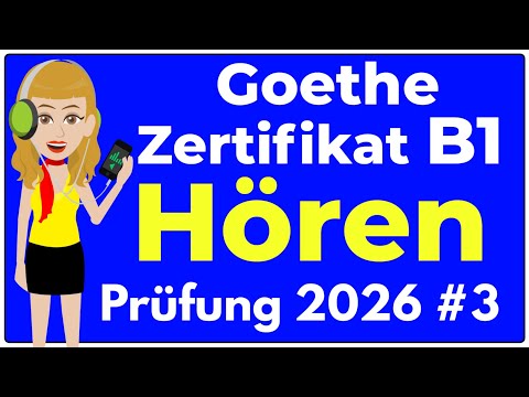 B1 Hören | Goethe Zertifikat Prüfung 2026 | Übung mit Lösungen | Teil 1-4 | #3