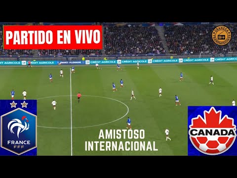 FRANCIA VS CANADA EN VIVO  PARTIDO AMISTOSO DE PREPARACION POR GRANEGA