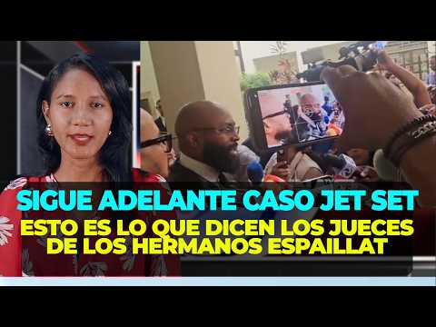 El caso Jet Set entra en juicio de fondo con la lectura de la acusación contra los Espaillat