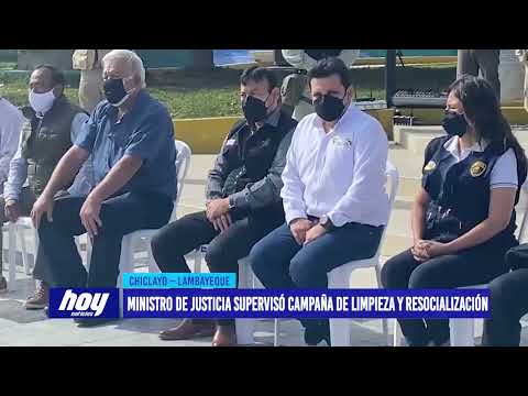 Lambayeque: Ministro de Justicia supervisó campaña de limpieza y resocialización