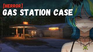 [HERROR] Gas Station Case  |  I just work here maam【#VSPOEN #RemiaAots