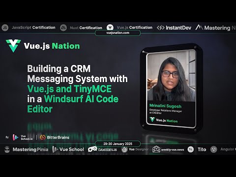 Vue.js Nation 2025: Mrinalini Sugosh - Building a CRM Messaging System with Vue.js and TinyMCE
